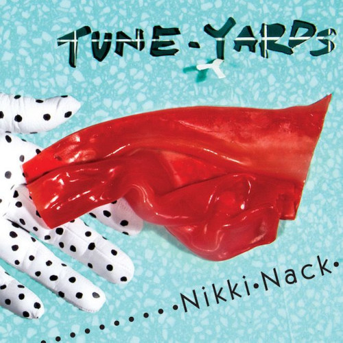 TUNE-YARDS - NIKKI NACKTUNE-YARDS - NIKKI NACK.jpg